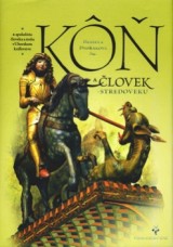 Kniha - Kôň a človek v stredoveku